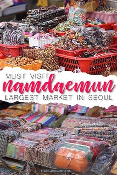 the words must visit kanndaemun largest market in seoul on top of an image of many different items