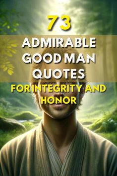 a man with his eyes closed and the words 78 remarkable good man quotes for integrity and honor