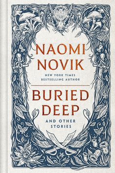 an old book with the title buried deep and other stories written by naomi novik