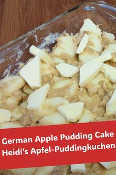 German apple pudding cake with slices of apple and cheese on a baking dish, labeled "Heidi’s Apfel-Puddingkuchen". Bread Pudding Cake, Apple Pudding Cake, Potato Dumpling Recipe, Apple Bread Pudding, Apple Pudding, Traditional German Food, Bread Pudding With Apples