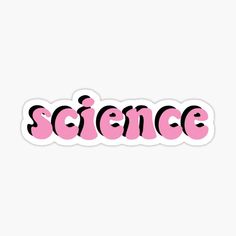 the word science written in pink and black on a white background stickers are also available for