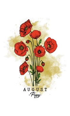 some red flowers on a white background with the words august written in black and yellow