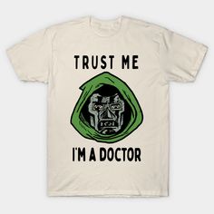 Trust Me I'm A Doctor; Doom  I wanted to do a series of pop culture doctors that don't really practice medicine and I have Started with Doom  Dr. Doom T-shirt design ideas for men for woman for kids - Avengers clothes  - Marvel comics clothes - Superhero clothes - Marvel clothes - Dr. Doom hoodie design ideas for men for woman for kids #DrDoom   #marvel  #marvelcomics #marveluniverse #avengers #avengers4 #teepublic #Dr Doom  #kuromerch Hoodie Design Ideas, Comic Clothes, Super Hero Outfits, Trust Me, Hoodie Design, Baseball Tshirts, V Neck T Shirt