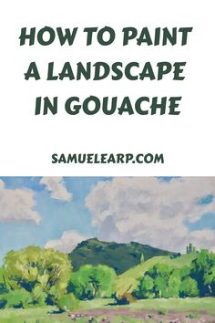 the title for how to paint a landscape in gouache