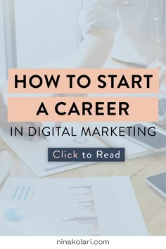 a person sitting at a desk with a laptop and papers in front of them text reads how to start a career in digital marketing click to read