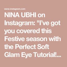 NINA UBHI on Instagram: "I’ve got you covered this Festive season with the Perfect Soft Glam Eye Tutorial!✨
•
#softglam #softglammakeup #makeuptips #eyemakeup #makeuptutorial #makeupartist"