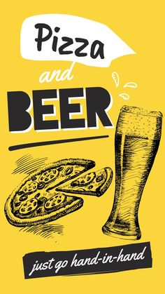 a beer and some food on a yellow background with the words pizza and beer just go hand - in - hand