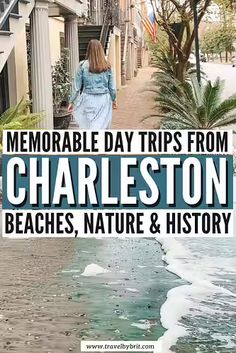 a woman walking down a sidewalk next to the ocean with text that reads memorable day trips from charleston beaches, nature & history