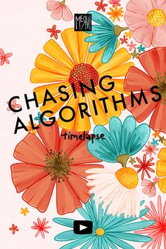 An illustration of colourful flowers with text “CHASING ALGORITHMS” slightly slanted over it Relaxing Illustration, Illustration Process, Soothing Music, Procreate Illustration, Illustration Procreate, Hello Hello, Time Lapse, Book Worms