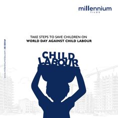 a poster with the words, take steps to save children on world day against child labor