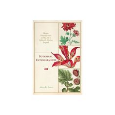 an old book with flowers and leaves on the cover, which reads botanical entanglements