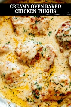 creamy oven baked chicken thighs in a white sauce with herbs on top and the words, creamy oven baked chicken thighs