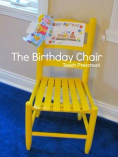 a yellow plastic chair with a birthday card on it's back and the words, the birthday chair teach preschool