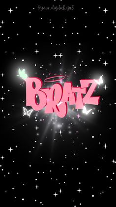 the word bratz is surrounded by stars and sparkles on a black background with pink letters