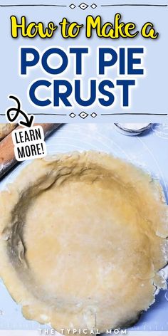 how to make a pot pie crust in less than 10 minutes with the recipe below