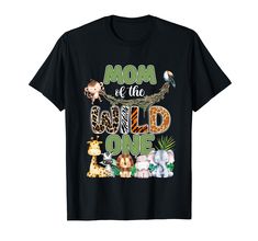 a black t - shirt that says mom of the wild one with animals and giraffes