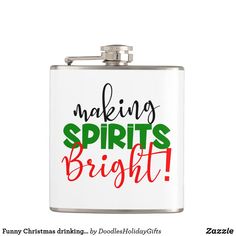 a flask with the words making spirits bright on it