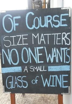 Wine Signs, Wine Wednesday, Wine Quotes, Size Matters, Chalkboard Sign, Wine Humor, Wine Time, Glass Of Wine, Bar Signs