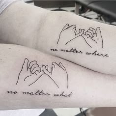 two people with tattoos on their arms that say no matter where and no matter what