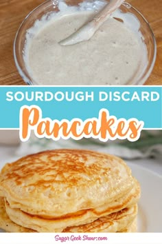 pancakes are stacked on top of each other with the words sourdough discard pancakes