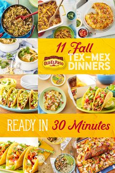 a collage of mexican food with the words 11 fall tex dinners ready in 30 minutes