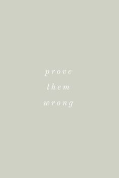 the words prove them wrong are written in white on a gray background with a black and white border