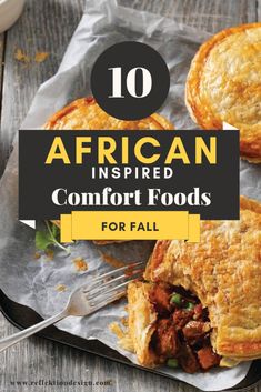 african food with text overlay that reads 10 african inspired comfort foods for fall,