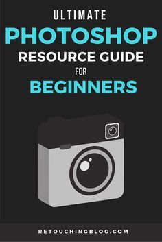 the ultimate photo shop guide for beginners to learn how to use it in photoshop