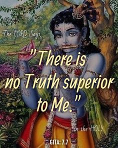 a painting with the words, there is no truth supervisor to me gita 17