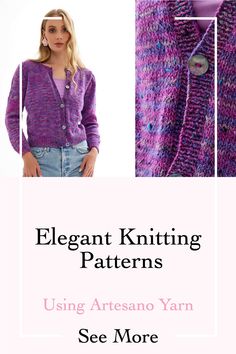 a woman wearing a purple sweater and jeans with the text elegant knitting patterns using artesano yarn see more