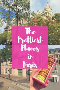 the prettiest places in paris with pink and white text overlaying it