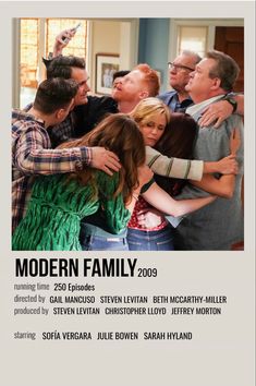 the poster for modern family shows people hugging each other