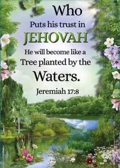 a painting with the words, who puts his trust in jehovahh he will become like a tree planted by the waters