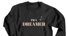 Be a DREAMER - “Every great dream begins with a Dreamer. ". Every great accomplishment begins with a dream, a vision that motivates us to shape our thoughts into A Powerful Reality. With... Im A Dreamer, Black Crewneck Sweatshirt, Stylish Sweaters, Black Crewneck, Beautiful Sweater, Words Of Encouragement, Keep Going, Girls Out