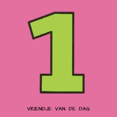 the number one is green on a pink background with black lettering that reads,'vendede van de dag '