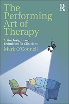 the book cover for the performing art of therapy