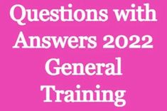 a pink background with the words questions with answers 2020 general training