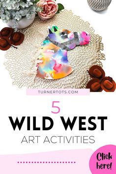 the 5 wild west art activities for kids to do with their mother's day