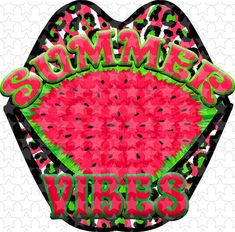 a watermelon print with the words summer vibes written in pink and green