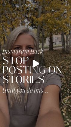 a woman holding her arms out with the words instagram hack stop posting on stories until you do this