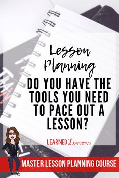 a notebook with the title lesson planning do you have the tools you need to pace out a lesson?