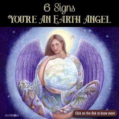 an angel holding a white ball with the words, 6 signs you're an earth angel