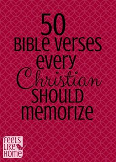 the words 50 bible verses every christian should memoize on a red background with black lettering