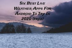 the sky is filled with dark clouds and trees, as well as text that reads six best live weather apps for android to try in 2020 free