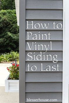 a sign that says how to paint vinyl siding to last