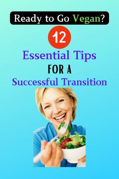 a woman eating a bowl of salad with the words 12 essential tips for a successful transition