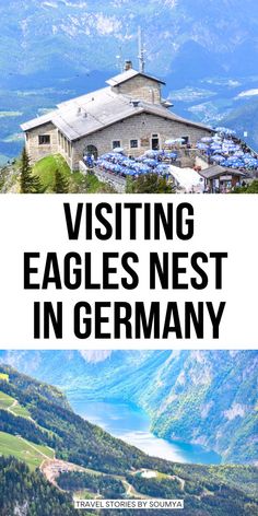 an eagle nest in germany with the words visiting eagles nest in germany