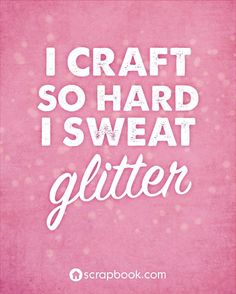 the words i craft so hard i sweat glitter on a pink background with white dots