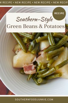 green beans and potatoes in a white bowl on a wooden table with text overlay that reads southern - style green beans and potatoes