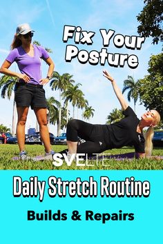 two women doing exercises in the park with text overlay that reads fix your posture daily stretch routine build & repair